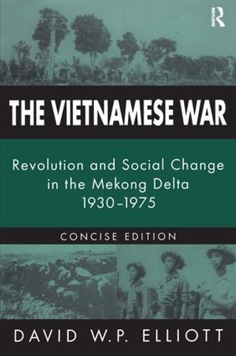 Бумажная книга «The Vietnamese War: Revolution and Social Change in the Mekong Delta, 1930-1975», автор Дэвид Эллиот - фото №1