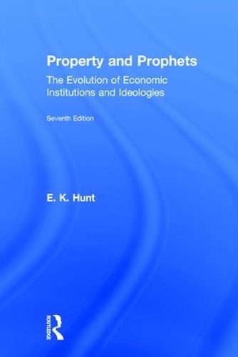 Бумажная книга «Property and Prophets: The Evolution of Economic Institutions and Ideologies: The Evolution of Economic Institutions and Ideologies», автор Э. К. Хант - фото №1
