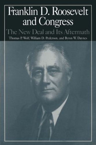 Бумажная книга «The M.E.Sharpe Library of Franklin D.Roosevelt Studies: v. 2: Franklin D.Roosevelt and Congress - The New Deal and it's Aftermath», авторов Байрон В. Дейнс, Нэнси Бек Янг, Уильям Д. Педерсон - фото №1