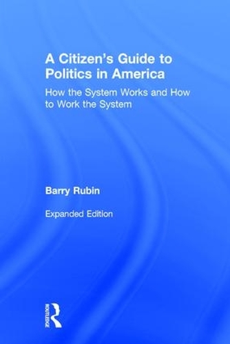 Бумажная книга «A Citizen's Guide to Politics in America: How the System Works and How to Work the System», автор Барри Рубин - фото №1