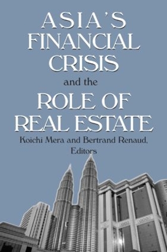Бумажная книга «Asia's Financial Crisis and the Role of Real Estate», авторов Бертран Рено, Коити Мера - фото №1
