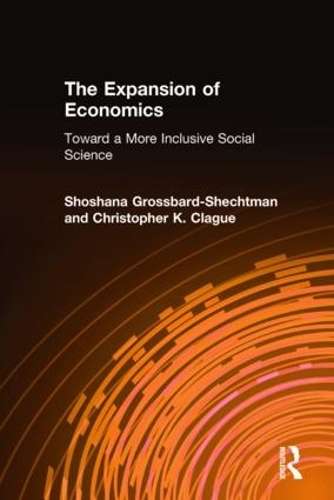 Бумажная книга «The Expansion of Economics: Toward a More Inclusive Social Science», авторов Кристофер К. Клэг, Шошана Гроссбард-Шехтман - фото №1