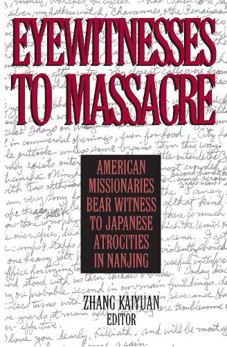 Паперова книга «Eyewitnesses to Massacre: American Missionaries Bear Witness to Japanese Atrocities in Nanjing», авторів Дональд Макінніс, Чжан Кайюань - фото №1
