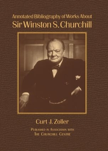Бумажная книга «Annotated Bibliography of Works About Sir Winston S. Churchill», авторов Курт Золлер, Ричард М. Лэнгворт - фото №1