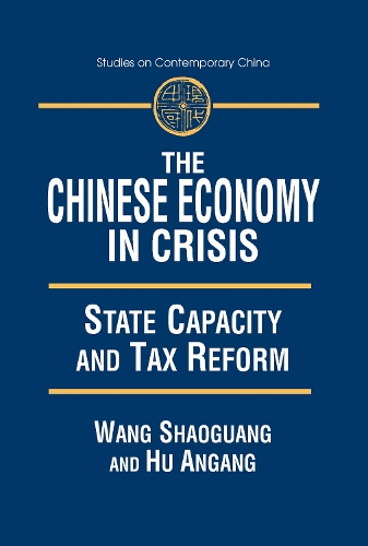 Бумажная книга «The Chinese Economy in Crisis: State Capacity and Tax Reform», авторов Ань Ган Ху, Сяоху (Шон) Ван - фото №1