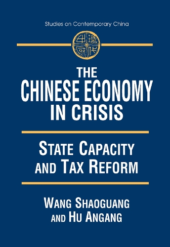 Бумажная книга «The Chinese Economy in Crisis: State Capacity and Tax Reform», авторов Ань Ган Ху, Сяоху (Шон) Ван - фото №1