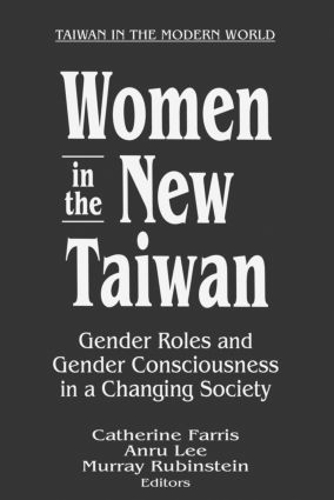 Бумажная книга «Women in the New Taiwan: Gender Roles and Gender Consciousness in a Changing Society», авторов An East Gate Book, Катрин Фаррис, Ли Анру, Мюррей А. Рубинштейн - фото №1