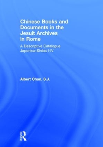 Бумажная книга «Chinese Materials in the Jesuit Archives in Rome, 14th-20th Centuries: A Descriptive Catalogue», автор Альберт Чан - фото №1
