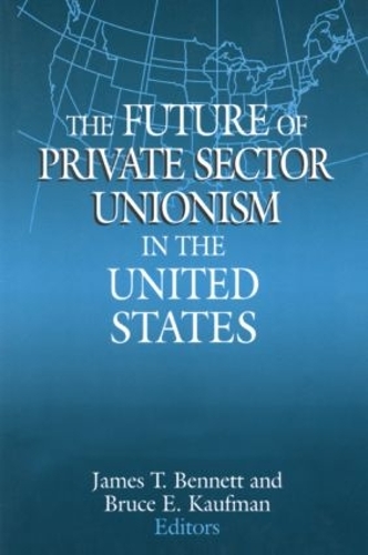 Бумажная книга «The Future of Private Sector Unionism in the United States», авторов Брюс Э. Кауфман, Джеймс Т. Беннетт - фото №1