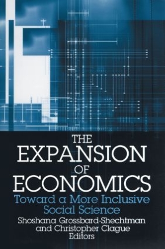 Бумажная книга «The Expansion of Economics: Toward a More Inclusive Social Science», авторов Кристофер К. Клэг, Шошана Гроссбард-Шехтман - фото №1