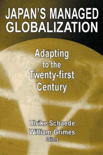 Бумажная книга «Japan's Managed Globalization», авторов Уильям У. Граймс, Ульрике Шейде - фото №1