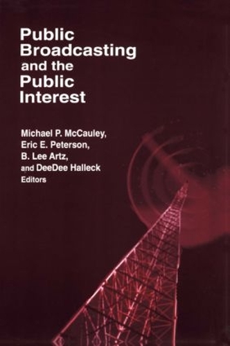 Паперова книга «Public Broadcasting and the Public Interest», авторів Б. Лі Арц, ДіДі Галлек, Майкл П. Макколі, Пол Е. Петерсон - фото №1