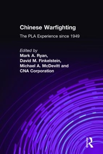 Бумажная книга «Chinese Warfighting: The PLA Experience since 1949: The PLA Experience since 1949», авторов CNA Corporation, Дэвид М. Финкельштейн, Марк А. Райан, Майкл А. Макдевитт - фото №1