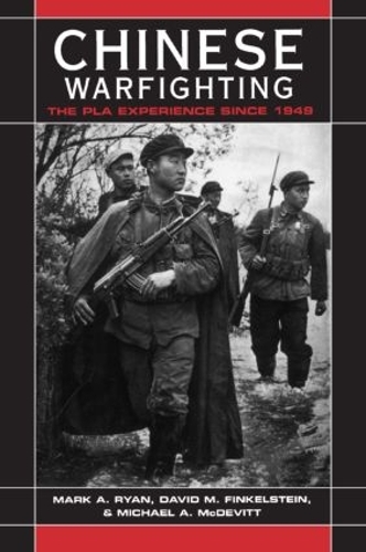 Бумажная книга «Chinese Warfighting: The PLA Experience since 1949: The PLA Experience since 1949», авторов CNA Corporation, Дэвид М. Финкельштейн, Марк А. Райан, Майкл А. Макдевитт - фото №1