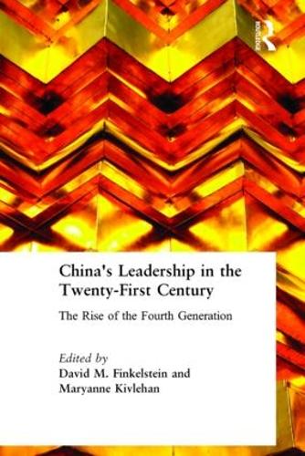 Бумажная книга «China's Leadership in the Twenty-First Century: The Rise of the Fourth Generation», авторов Дэвид М. Финкельштейн, Марьян Кивлехан - фото №1