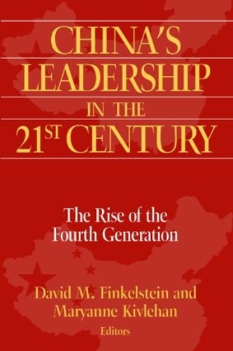 Бумажная книга «China's Leadership in the Twenty-First Century: The Rise of the Fourth Generation», авторов Дэвид М. Финкельштейн, Марьян Кивлехан - фото №1