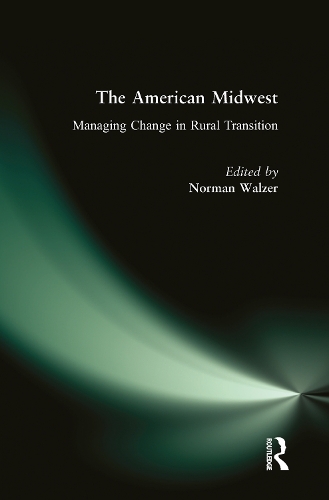 Паперова книга «The American Midwest: Managing Change in Rural Transition», автор Норман Вальзер - фото №1