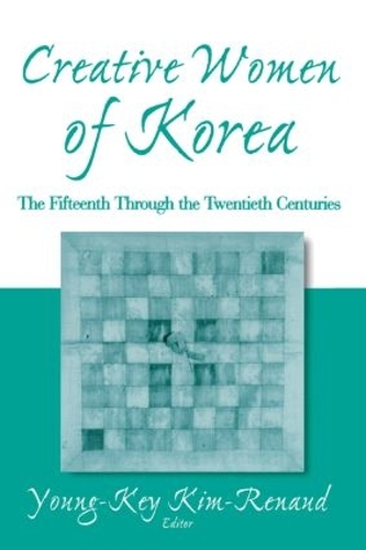 Бумажная книга «Creative Women of Korea: The Fifteenth Through the Twentieth Centuries: The Fifteenth Through the Twentieth Centuries», автор Янг-Кей Ким-Рено - фото №1