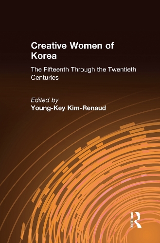 Бумажная книга «Creative Women of Korea: The Fifteenth Through the Twentieth Centuries: The Fifteenth Through the Twentieth Centuries», автор Янг-Кей Ким-Рено - фото №1