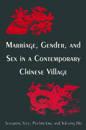 Бумажная книга «Marriage, Gender and Sex in a Contemporary Chinese Village», авторов Фонг-Инг Ю, Пуй-Лам Лоу, Сун-Понг Юэнь, Юк-Йинг Хо - фото №1