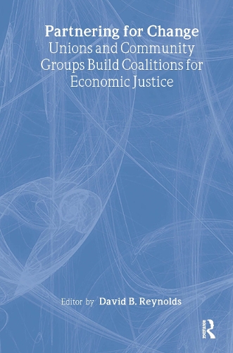 Бумажная книга «Partnering for Change: Unions and Community Groups Build Coalitions for Economic Justice» - фото №1