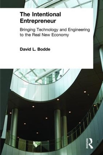 Бумажная книга «The Intentional Entrepreneur: Bringing Technology and Engineering to the Real New Economy», автор Дэвид Л. Бодде - фото №1