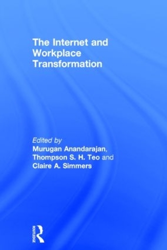 Бумажная книга «The Internet and Workplace Transformation», авторов Клэр А. Симмерс, Муруган Анандараджан, Томпсон С. Х. Тэо - фото №1