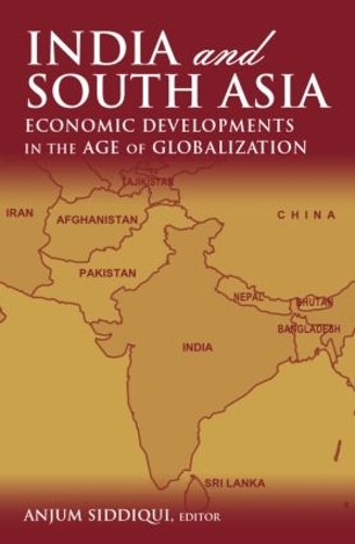 Бумажная книга «India and South Asia: Economic Developments in the Age of Globalization», автор Анжум Сиддики - фото №1