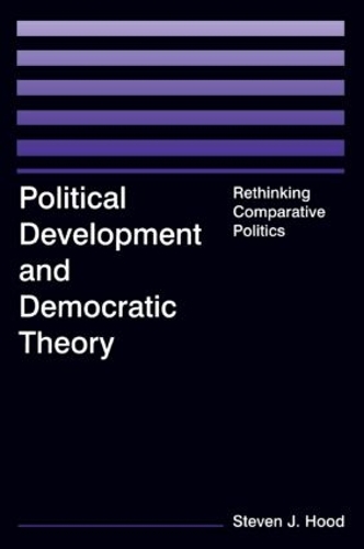 Бумажная книга «Political Development and Democratic Theory: Rethinking Comparative Politics», автор Стивен Дж. Худ - фото №1