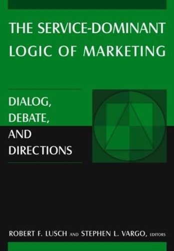 Бумажная книга «The Service-Dominant Logic of Marketing: Dialog, Debate, and Directions», авторов Роберт Ф. Луш, Стивен Л. Варго - фото №1