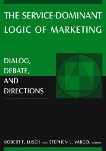 Бумажная книга «The Service-Dominant Logic of Marketing: Dialog, Debate, and Directions», авторов Роберт Ф. Луш, Стивен Л. Варго - фото №1
