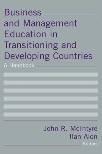 Бумажная книга «Business and Management Education in Transitioning and Developing Countries: A Handbook», авторов Илан Алон, Джон Р Макинтайр - фото №1
