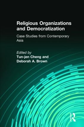 Паперова книга «Religious Organizations and Democratization: Case Studies from Contemporary Asia», авторів Дебора А. Браун, Тун-джен Ченг - фото №1