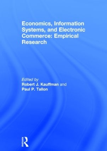 Бумажная книга «Economics, Information Systems, and Electronic Commerce: Empirical Research: Empirical Research», авторов Пол П. Таллон, Роберт Дж. Кауффман - фото №1