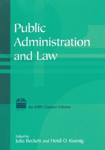 Паперова книга «Public Administration and Law», авторів Хайді О. Кеніг, Джулія Бекетт - фото №1