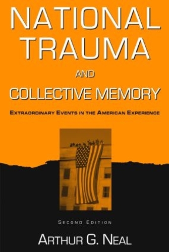Бумажная книга «National Trauma and Collective Memory: Extraordinary Events in the American Experience», автор Артур Г. Нил - фото №1
