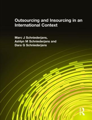 Паперова книга «Outsourcing and Insourcing in an International Context», авторів Ешлін М Шнідерянс, Дара Г Шнідерянс, Марк Й. Шнідерянс - фото №1