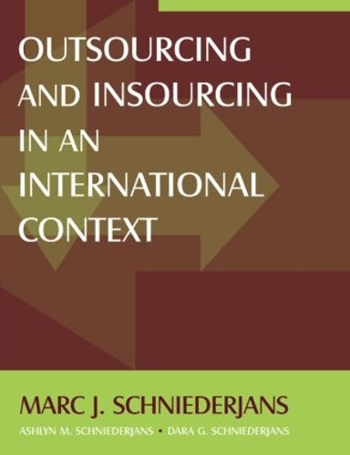 Паперова книга «Outsourcing and Insourcing in an International Context», авторів Ешлін М Шнідерянс, Дара Г Шнідерянс, Марк Й. Шнідерянс - фото №1