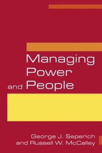 Бумажная книга «Managing Power and People», авторов Джордж Дж. Сеперич, Рассел У. McCalley - фото №1