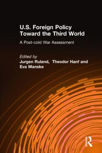 Бумажная книга «U.S. Foreign Policy Toward the Third World: A Post-cold War Assessment: A Post-cold War Assessment», авторов Ева Манске, Юрген Рюланд, Теодор Ханф - фото №1