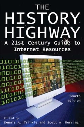 Бумажная книга «The History Highway: A 21st-century Guide to Internet Resources», авторов Деннис А. Тринкл, Дороти Аухтер, Скотт А. Мерриман, Тодд Э. Ларсон - фото №1