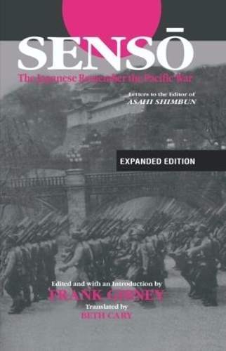 Паперова книга «Senso: The Japanese Remember the Pacific War: Letters to the Editor of "Asahi Shimbun"», авторів Бет Кері, Френк Гібні - фото №1