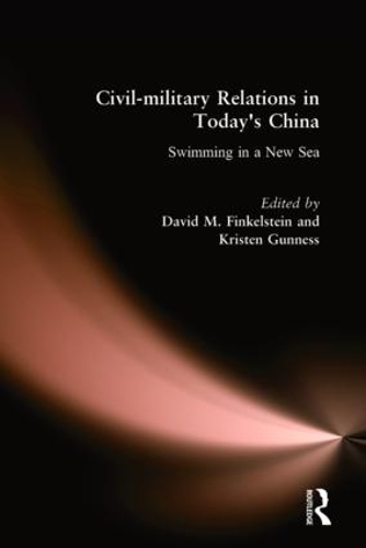 Паперова книга «Civil-military Relations in Today's China: Swimming in a New Sea: Swimming in a New Sea», авторів Девід М. Фінкельштейн, Крістен Ганнес - фото №1