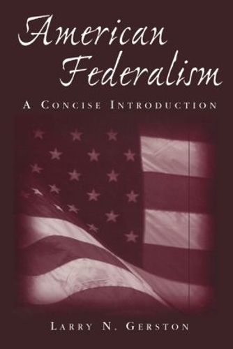 Паперова книга «American Federalism: A Concise Introduction: A Concise Introduction», автор Ларрі Н. Герстон - фото №1