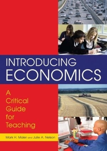 Бумажная книга «Introducing Economics: A Critical Guide for Teaching: A Critical Guide for Teaching», авторов Джули Нельсон, Марк Х. Майер - фото №1