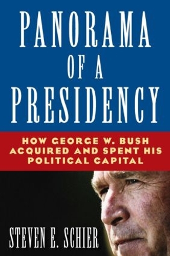 Бумажная книга «Panorama of a Presidency: How George W. Bush Acquired and Spent His Political Capital», автор Стивен Э. Шир - фото №1