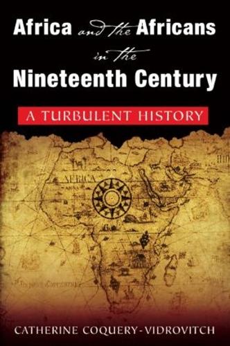 Бумажная книга «Africa and the Africans in the Nineteenth Century: A Turbulent History: A Turbulent History», авторов Екатерина Кокери-Видрович, Мэри Бейкер - фото №1