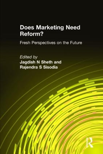 Бумажная книга «Does Marketing Need Reform?: Fresh Perspectives on the Future», авторов Джагдиш Н. Шетх, Раджендра Сисодия - фото №1