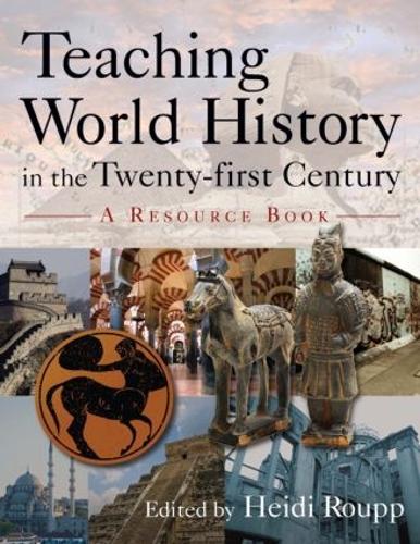 Бумажная книга «Teaching World History in the Twenty-first Century: A Resource Book: A Resource Book», автор Хайди Рупп - фото №1