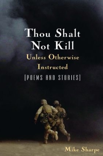 Бумажная книга «Thou Shalt Not Kill Unless Otherwise Instructed: Poems and Stories», автор Леон Шарп - фото №1